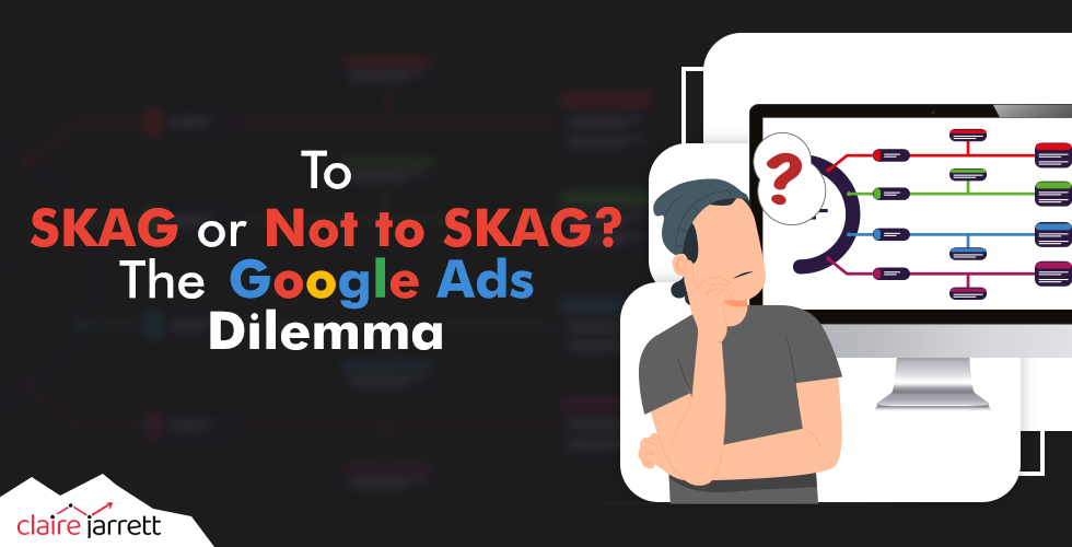 Should You Use SKAG For Your Google Ads?