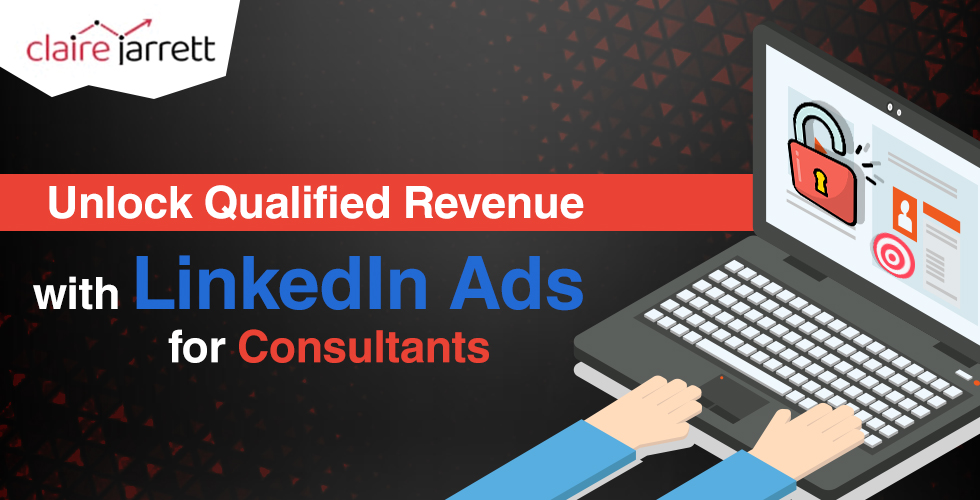 LinkedIn Ads for Consultants