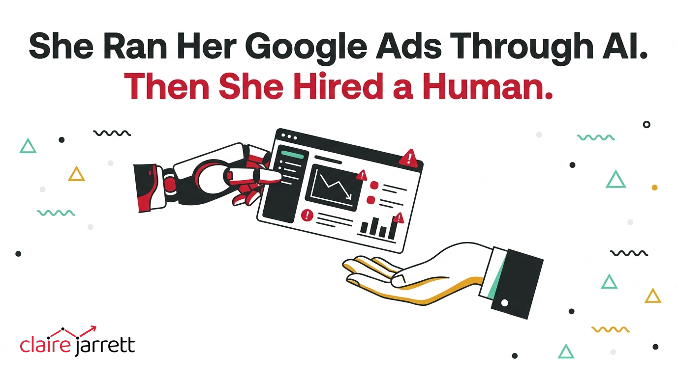 She Ran Her Google Ads Through AI. Then She Hired a Human.