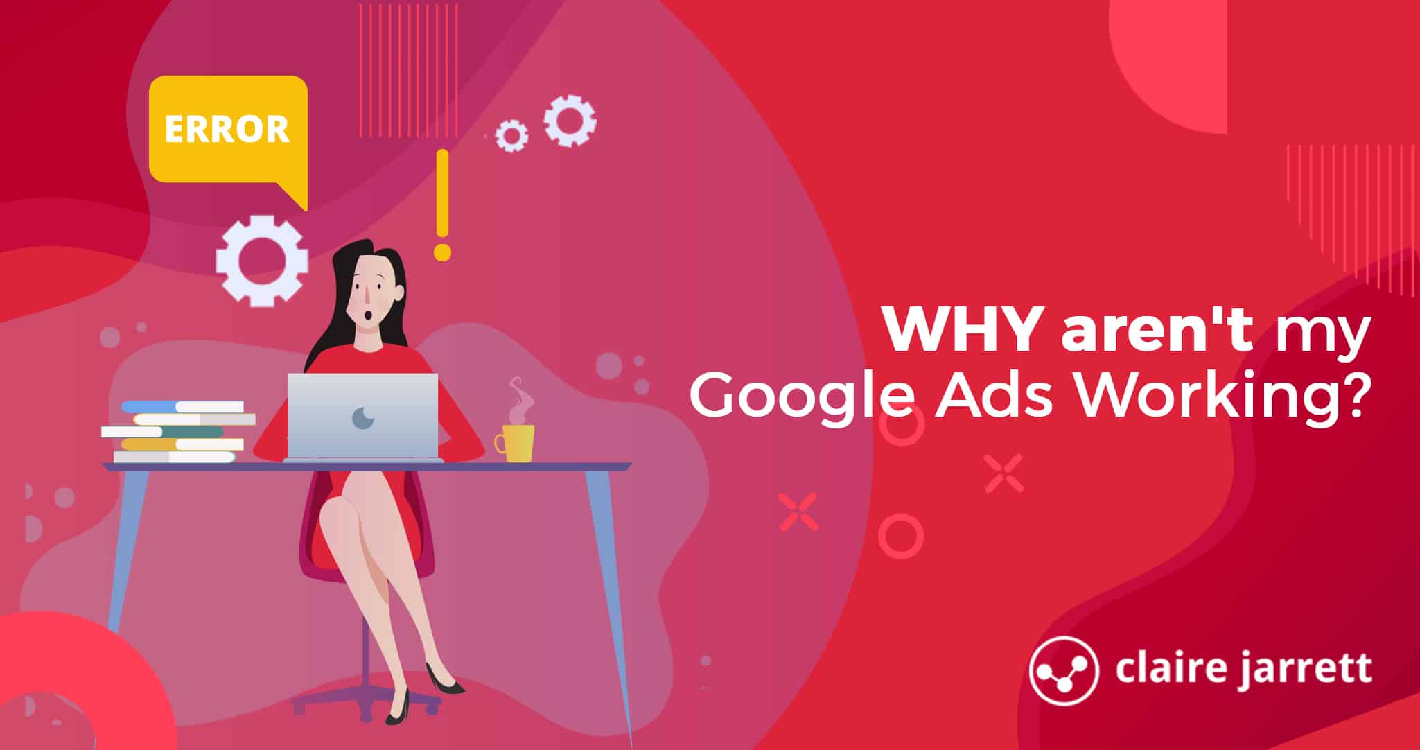 why aren't my Google ads working?