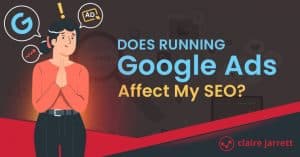 Does Running Google Ads Affect my SEO
